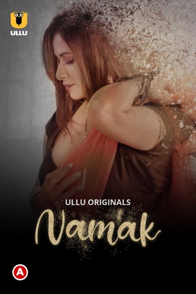 Namak (2023) Hindi Ullu WEB Series WEB-DL 1080p & 720p & 480p x264/HEVC