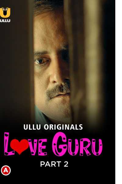 Download Love Guru Season 2 (Part 1) 2023 Hindi Ullu WEB Series WEB-DL 1080p 720p 480p HEVC
