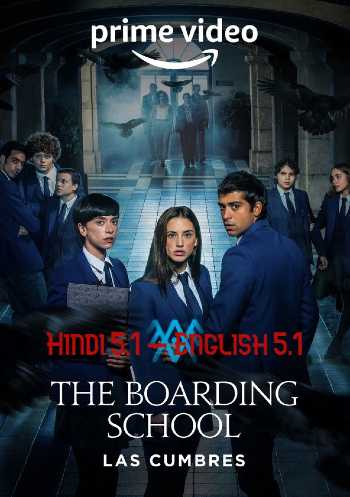 The Boarding School Las Cumbres (Season 03) Dual Audio (Hindi – Eng) WEB Series WEB-DL 1080p 720p 480p HEVC