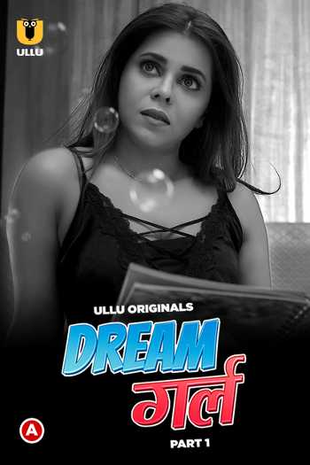 Download Dream girl Part 1 2023 Hindi Ullu WEB Series 