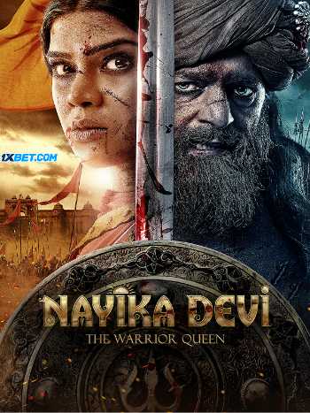 Download Nayika Devi: The Warrior Queen 2022 Hindi (HQ Dub) WEB-DL Movie 1080p 720p 480p HEVC
