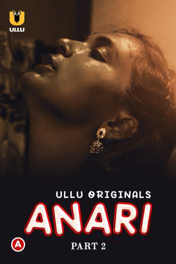 Download Anari Part 02 2023 Hindi Ullu WEB Series WEB-DL 1080p 720p 480p HEVC