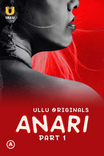 Download Anari Part 1 2023 Hindi Ullu WEB Series WEB-DL 1080p 720p 480p HEVC