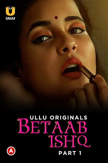 Download Betaab Ishq Part 1 2023 Hindi Ullu WEB Series WEB-DL 1080p 720p 480p HEVC