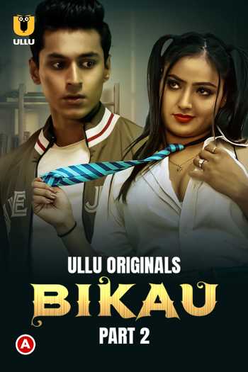 Download Bikau Part 2 2023 Hindi Ullu WEB Series WEB-DL 1080p 720p 480p HEVC