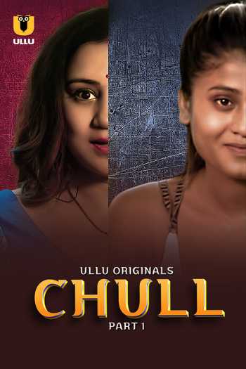 Download Chull Part 1 2023 Hindi Ullu WEB Series WEB-DL 1080p 720p 480p HEVC