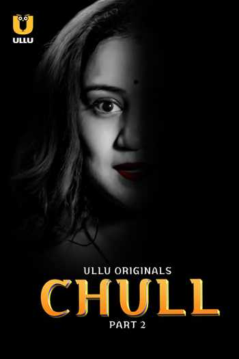 Download Chull Part 02 2023 Hindi Ullu WEB Series WEB-DL 1080p 720p 480p HEVC