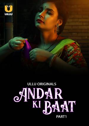 Download Andar Ki Baat Part 1 2023 Hindi Ullu WEB Series