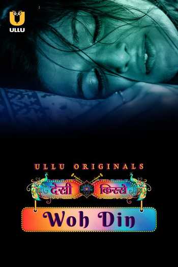 Download Desi Kisse (Woh Din) 2023 Hindi Ullu WEB Series WEB-DL 1080p 720p 480p HEVC
