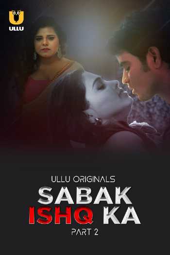 Download Sabak Ishq Ka Part 02 Hindi Ullu WEB Series WEB-DL 1080p 720p 480p HEVC
