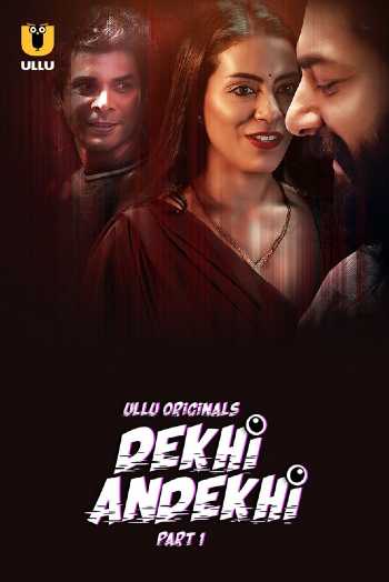 Download Dekhi Andekhi Part 1 2023 Hindi Ullu WEB Series WEB-DL 1080p 720p 480p HEVC