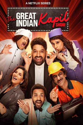 The Great Indian Kapil Show (Season 01) Hindi 1080p 720p 480p WEBRip x264  [E06 , 04 May2024]