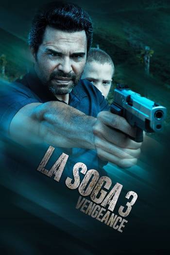 Download La Soga 3: Vengeance 2023 Dual Audio [Hindi -Spa] WEB-DL Movie 1080p 720p 480p HEVC